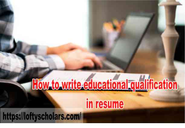 How to write educational qualification in resume