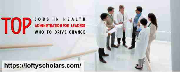 8 Jobs in Health Administration for Leaders Who Want to Drive Change