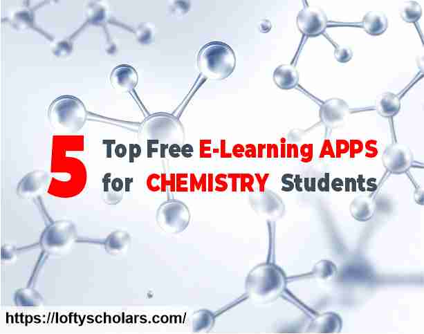 Top 5 free e learning apps for chemistry students