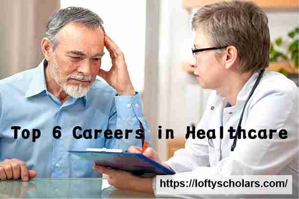 Top 6 Careers in Healthcare