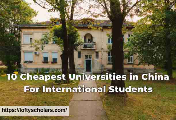 10 Cheapest Universities in China For International Students