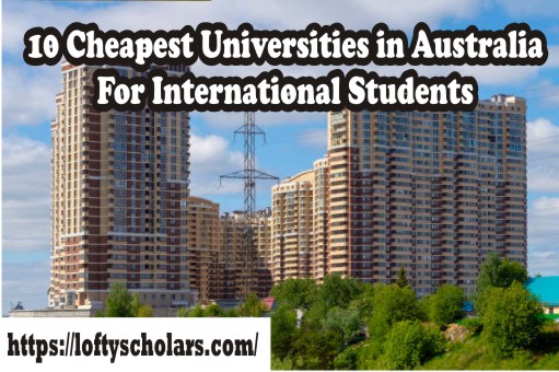 10 Cheapest Universities in Australia For International Students