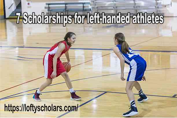 7 Scholarships for left-handed athletes