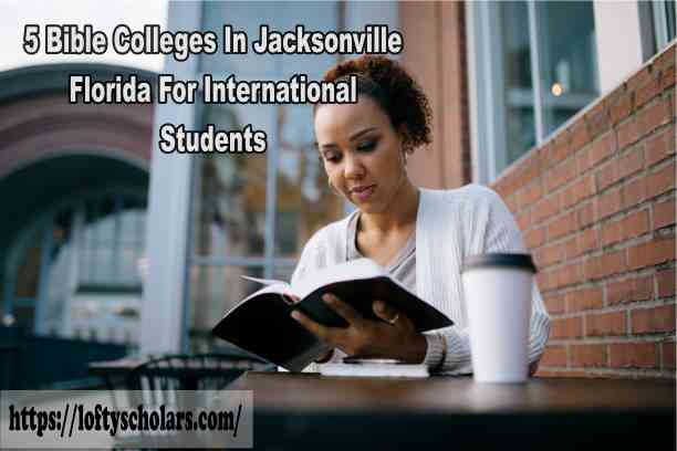 5 Bible Colleges In Jacksonville Florida For International Students